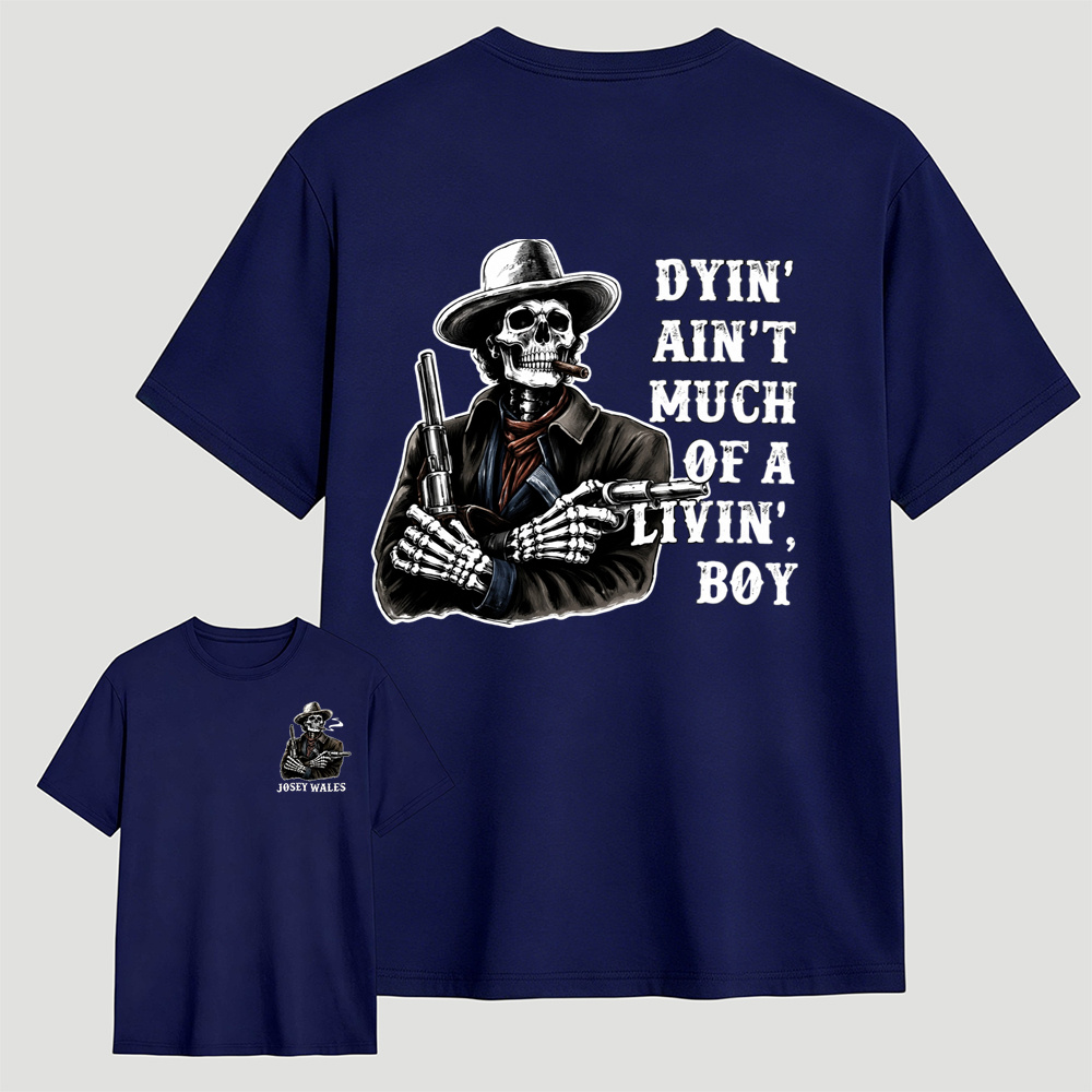 Dyin' Ain't Much of a Livin' Boy Skull Cowboy T-Shirt