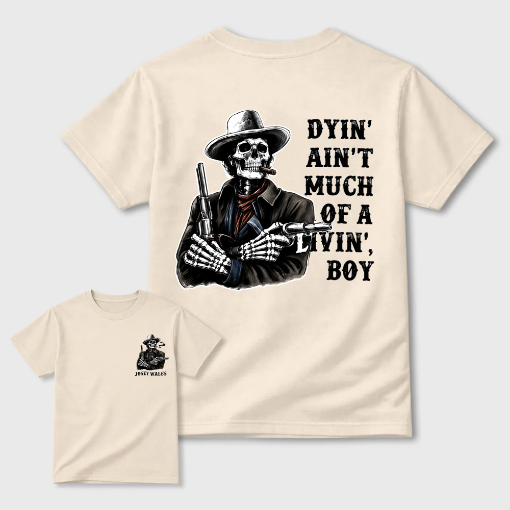 Dyin' Ain't Much of a Livin' Boy Skull Cowboy T-Shirt