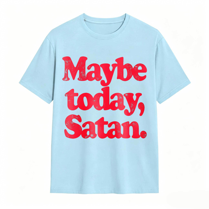 Maybe Today Satan Unisex Classic T-shirt