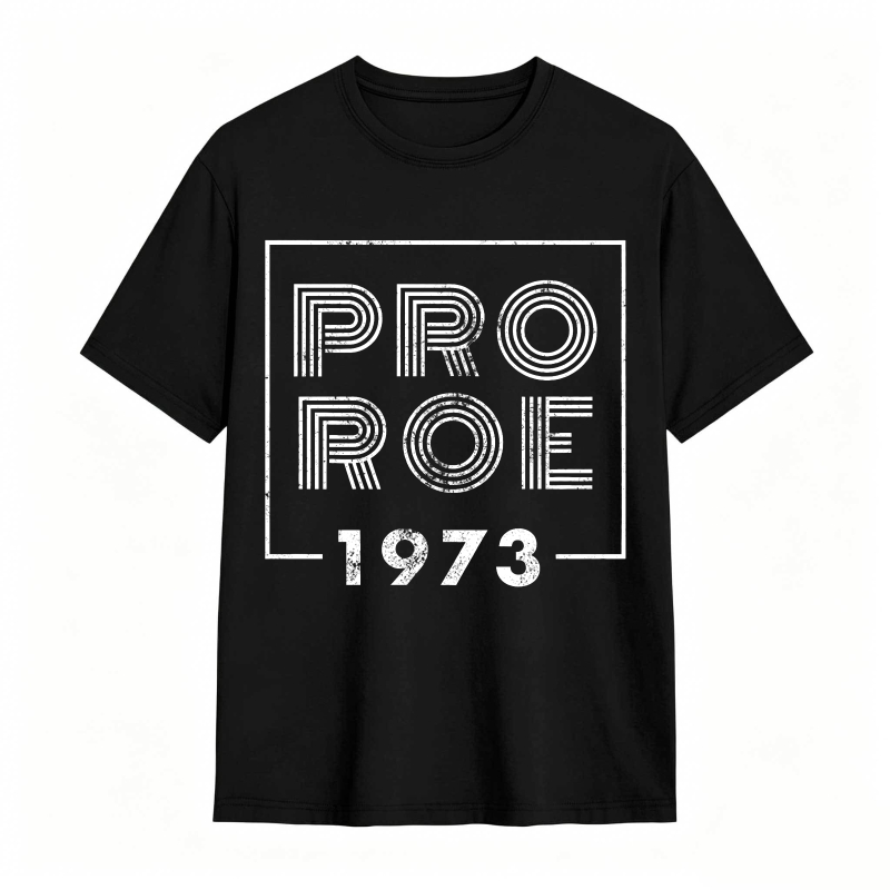 Pro Roe 1973 Unisex Classic T-shirt