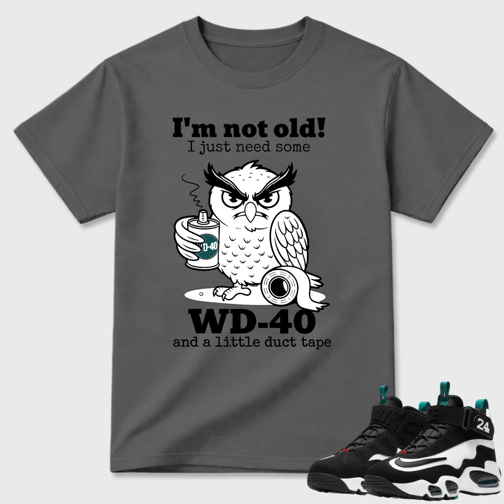 WD-40 Owl Funny Quote Air Griffey Max 1 Humor Tee