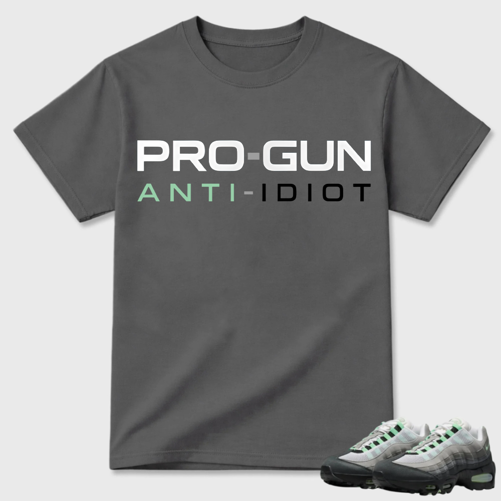 Pro-Gun Anti-Idiot Text Air Max 95 Casual Tee