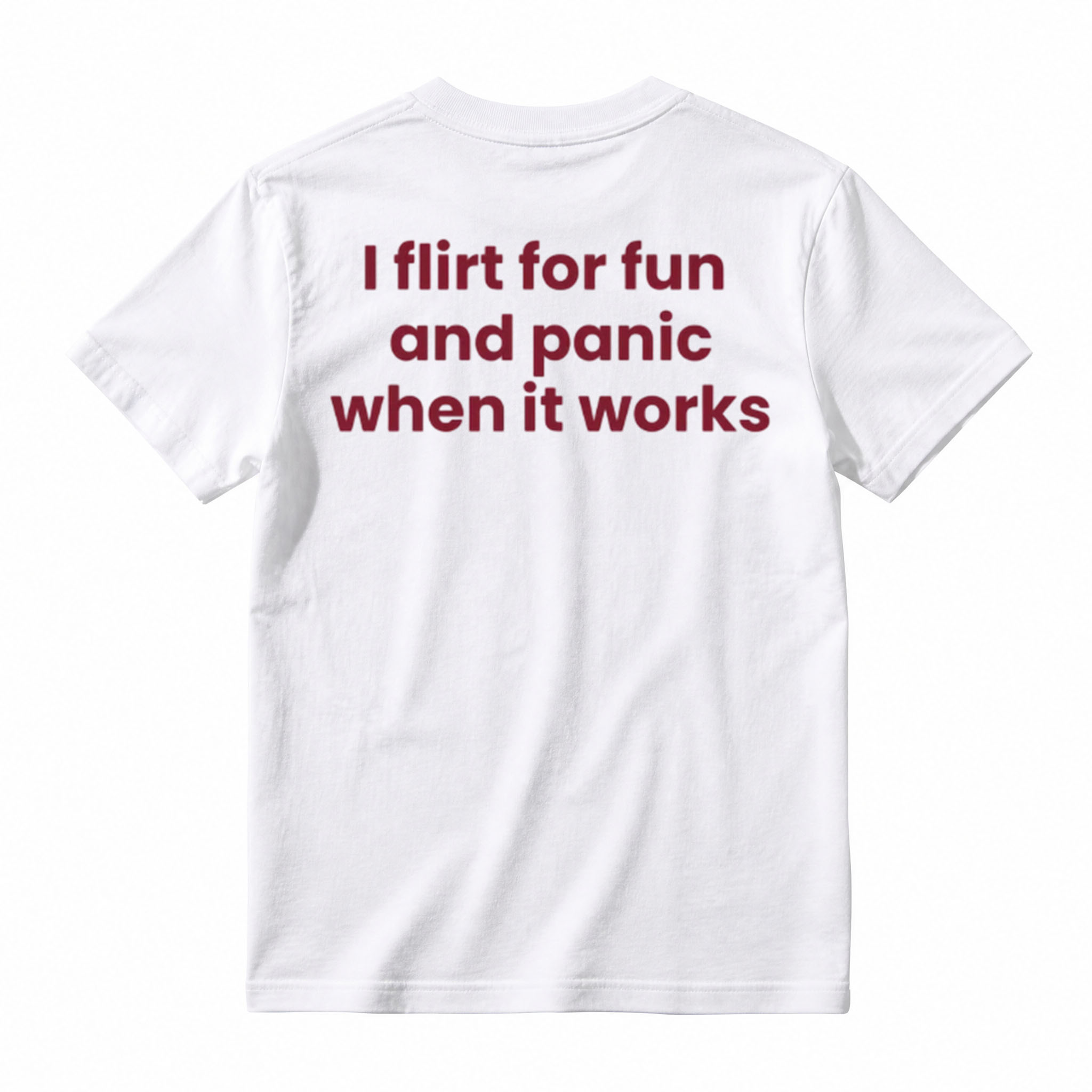 I FLIRT FOR FUN AND PANIC WHEN IT WORKS