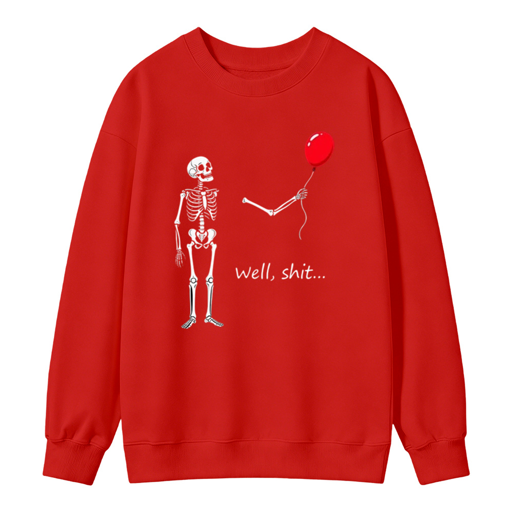 "Well, Shit..." Funny Skeleton Red Balloon Graphic Sweatshirt