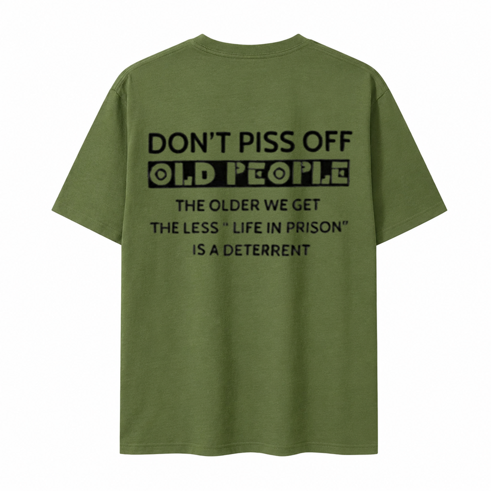 Funny Old People Shirt The Older We Get The Less Life In Prison Is A Deterrent Tee