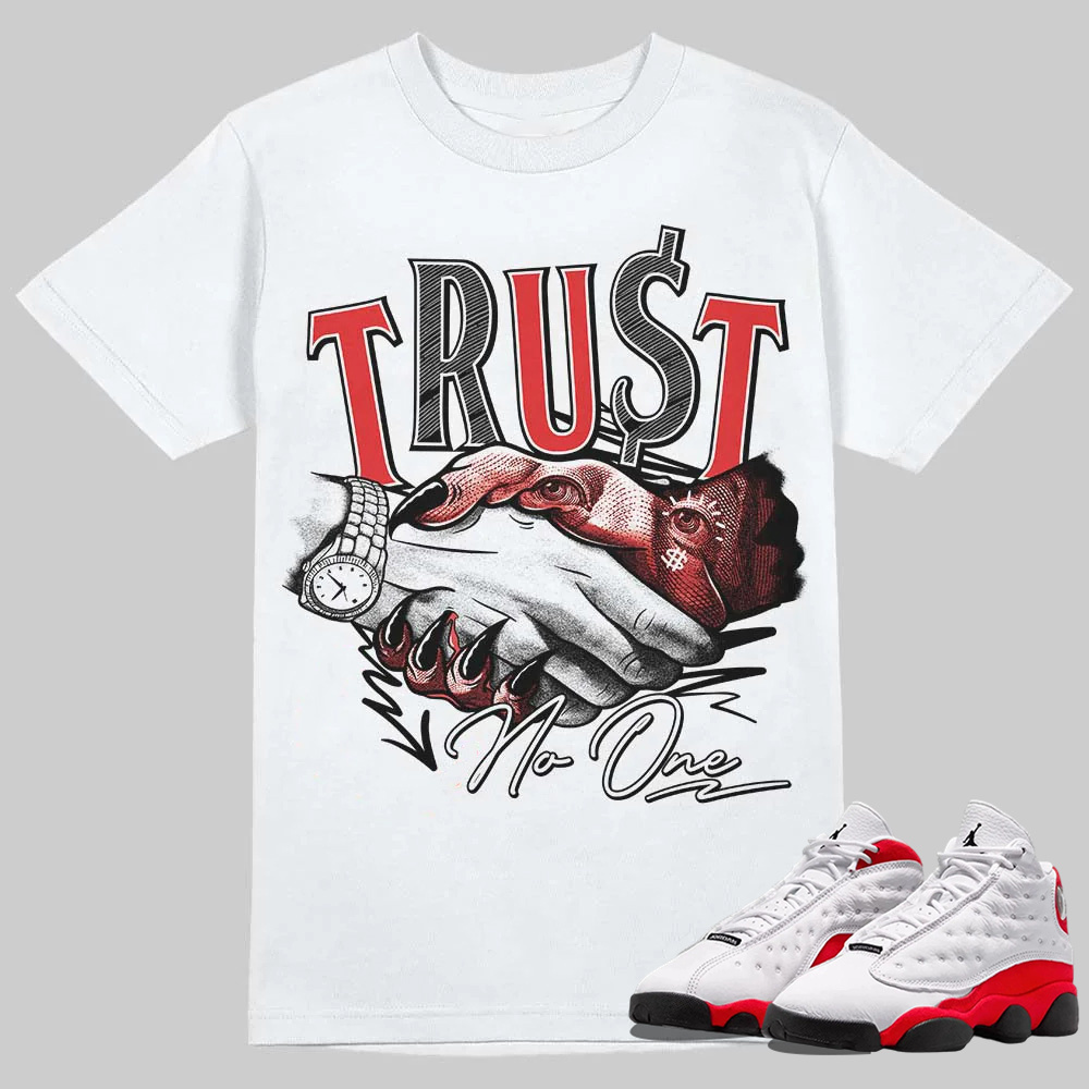 AJ 13 Chicago True Red Cherry T-Shirt Trust No One Graphic