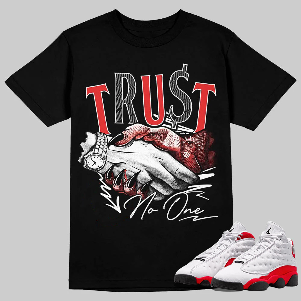 AJ 13 Chicago True Red Cherry T-Shirt Trust No One Graphic