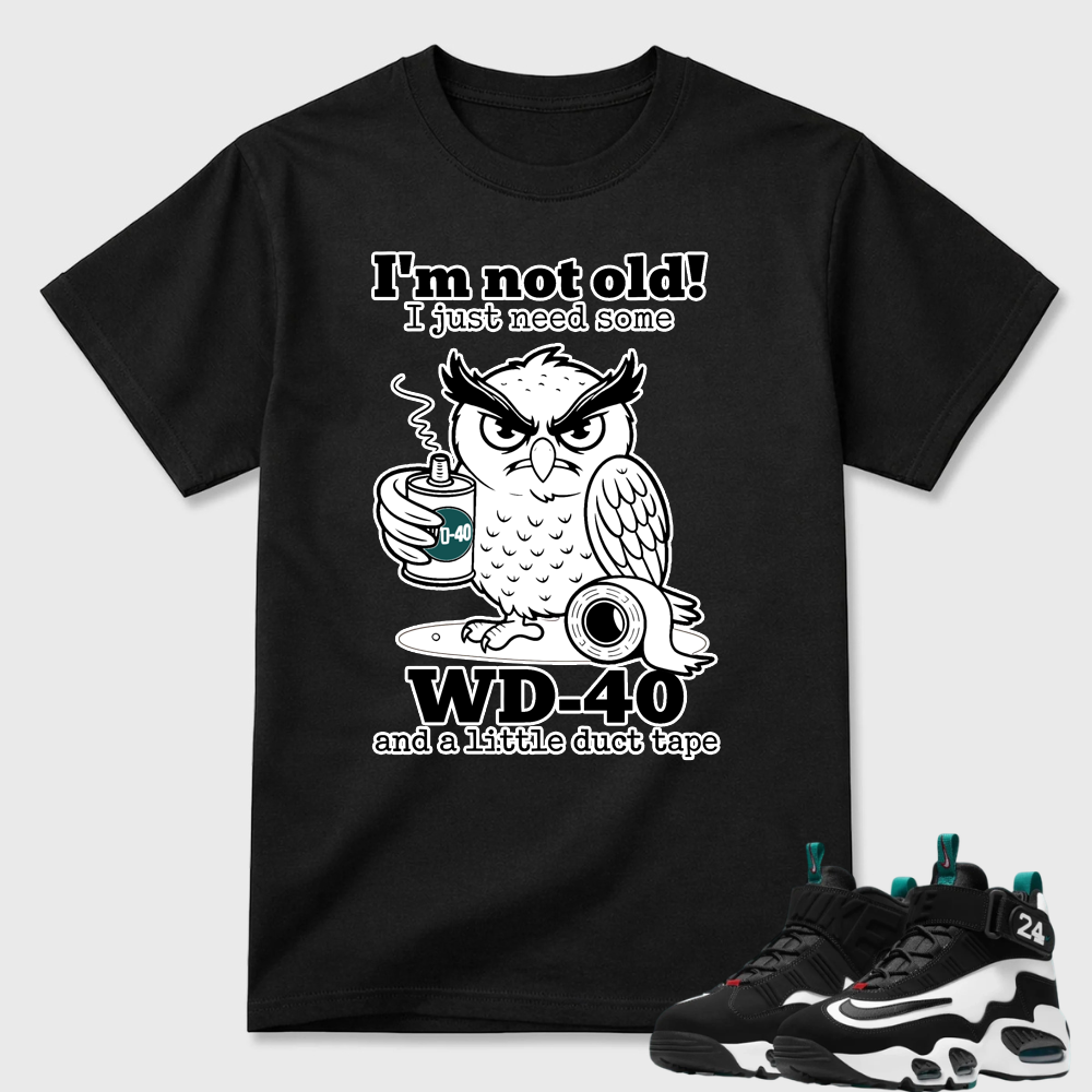 WD-40 Owl Funny Quote Air Griffey Max 1 Humor Tee
