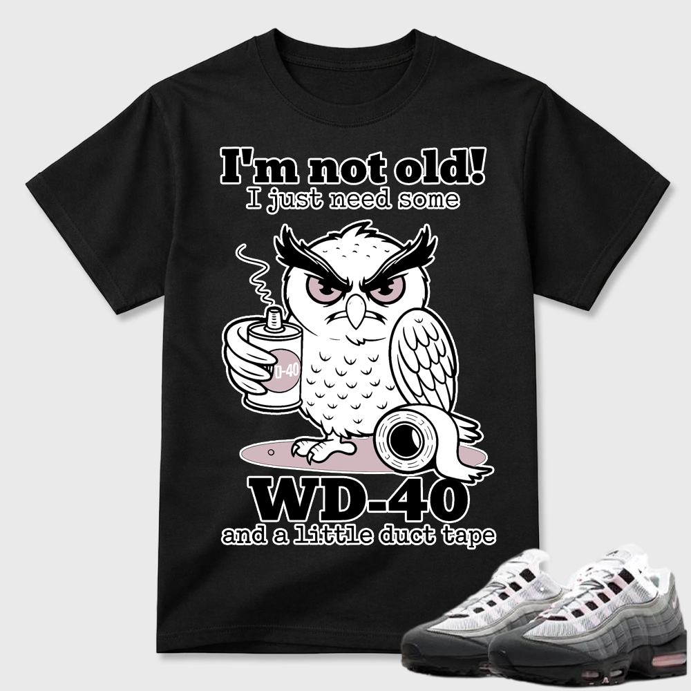 WD-40 Owl Funny Quote Air Max 95 Humor Tee