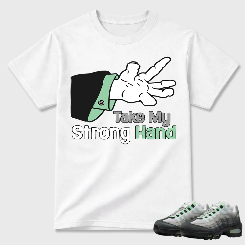 Take My Strong Hand Cartoon Hand Air Max 95 Tee