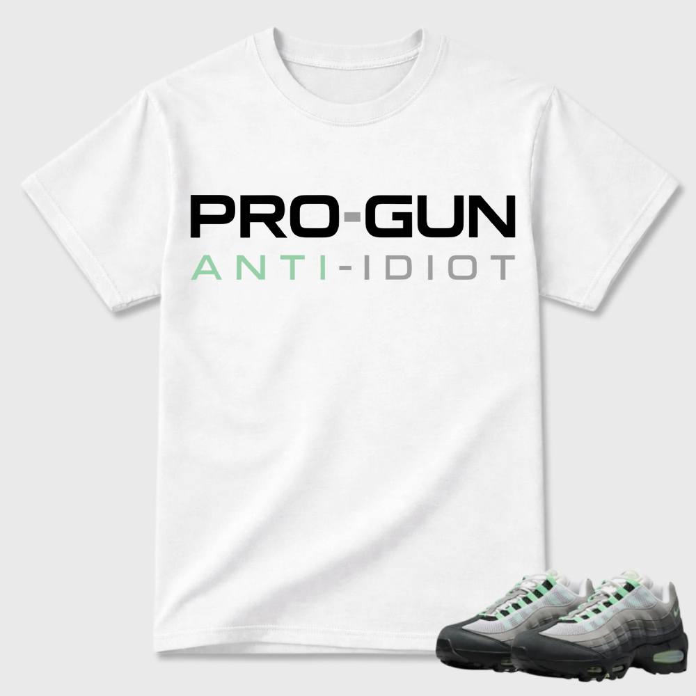 Pro-Gun Anti-Idiot Text Air Max 95 Casual Tee
