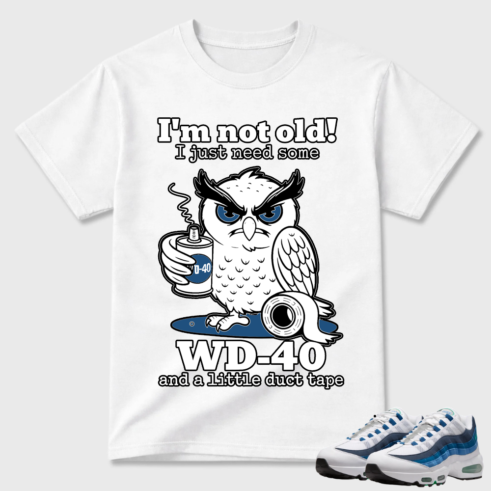 WD-40 Owl Funny Quote Air Max 95 Humor Tee