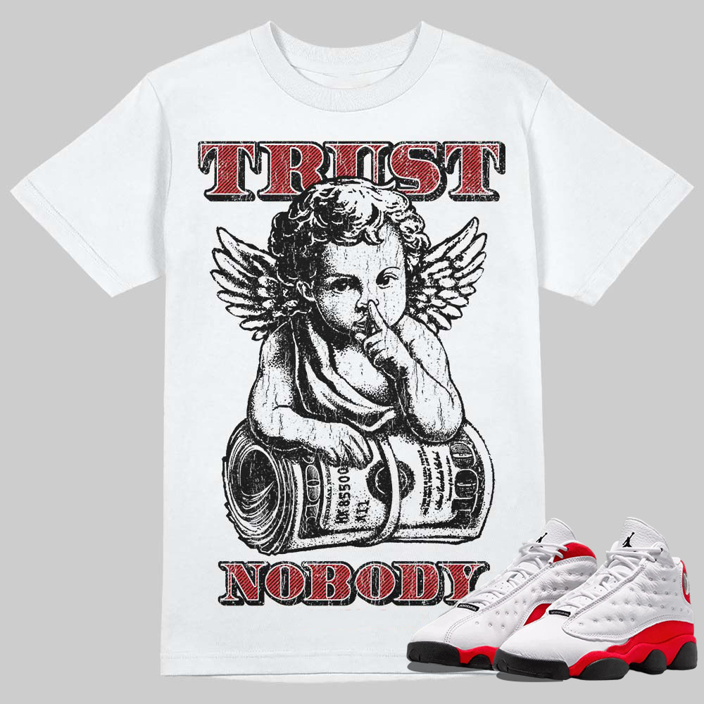 AJ 13 Chicago True Red Cherry T-Shirt Trust Nobody Graphic