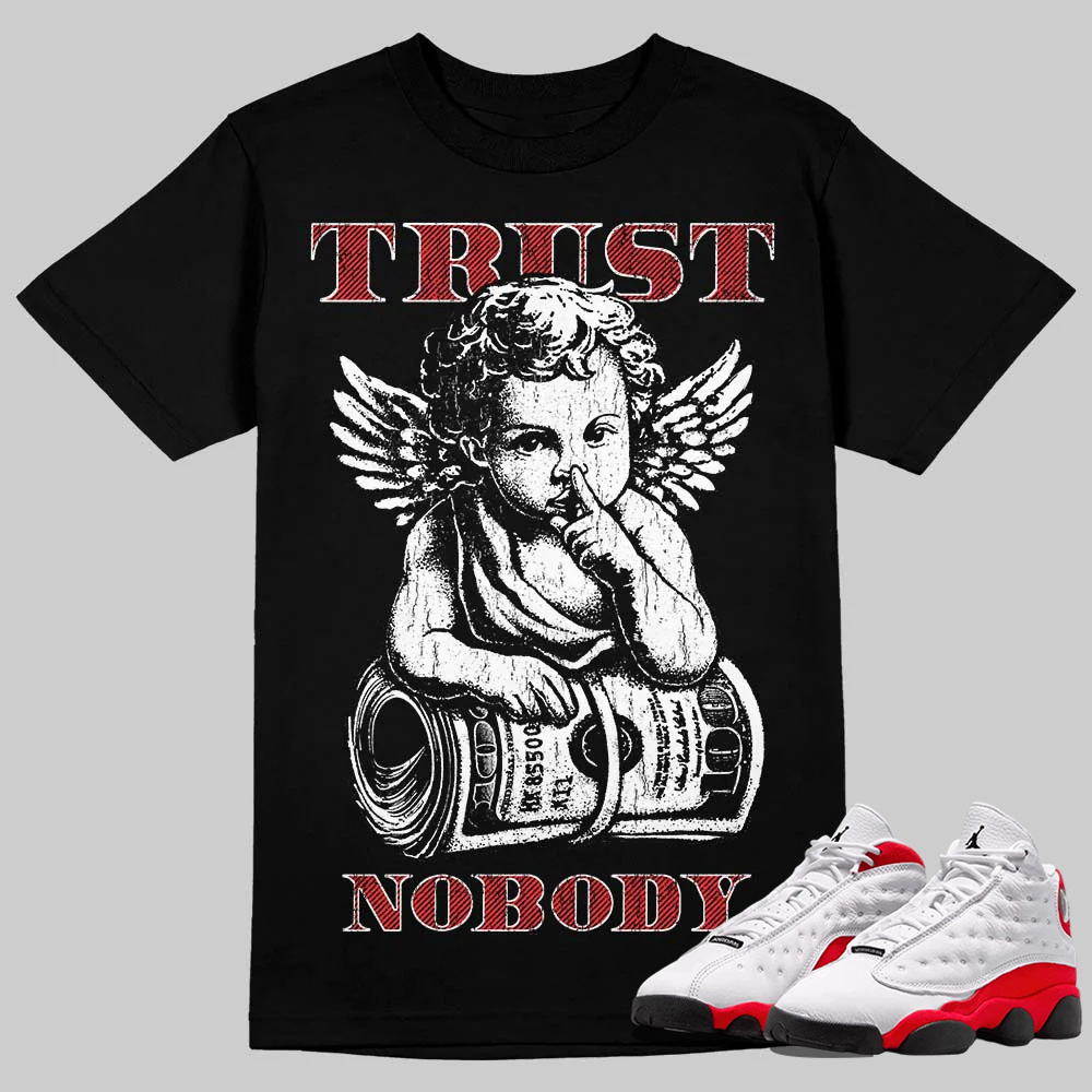 AJ 13 Chicago True Red Cherry T-Shirt Trust Nobody Graphic
