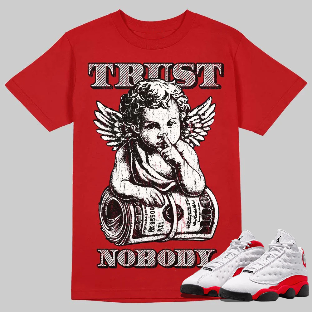 AJ 13 Chicago True Red Cherry T-Shirt Trust Nobody Graphic