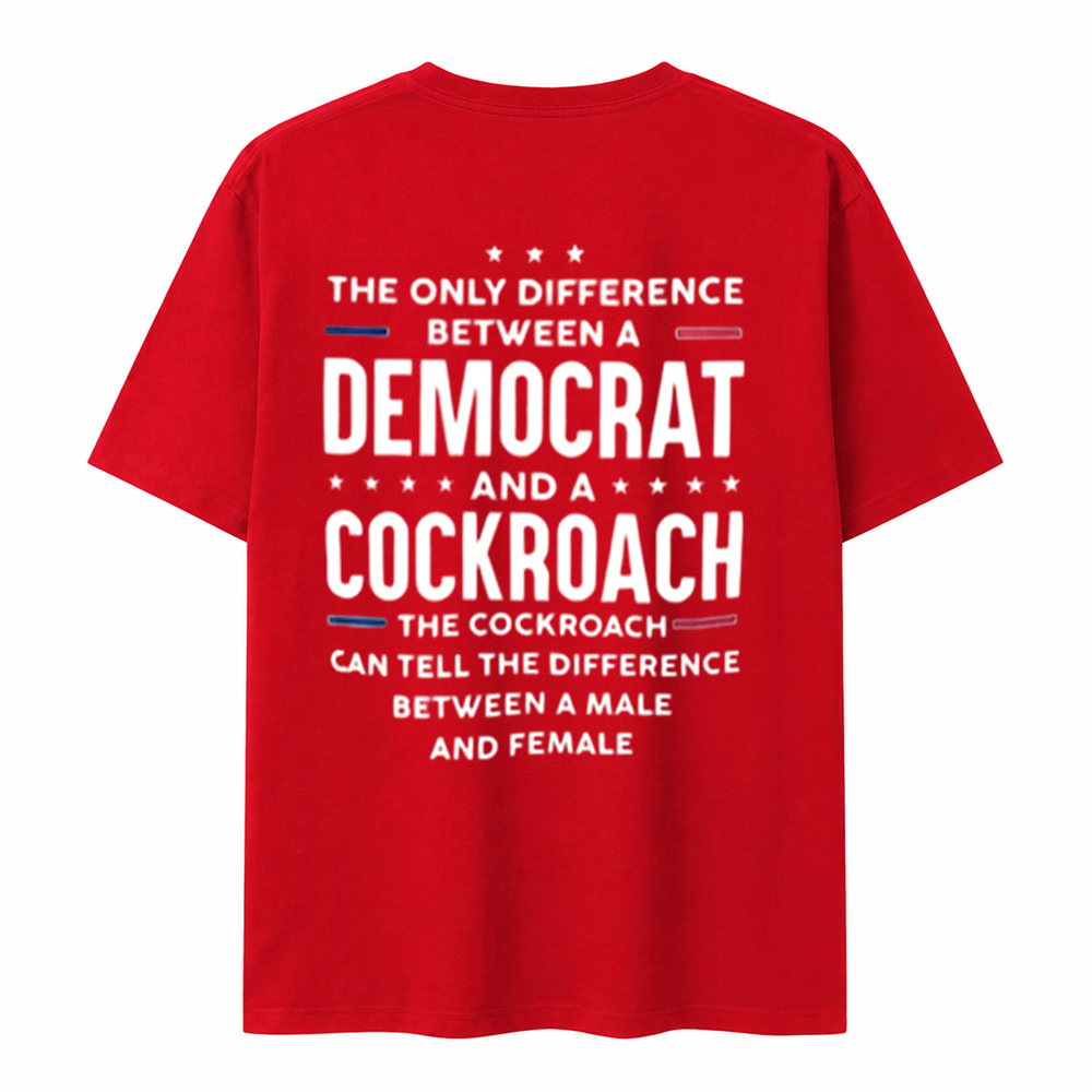The Only Difference Between A Democrat And A Cockroach Funny T-Shirt