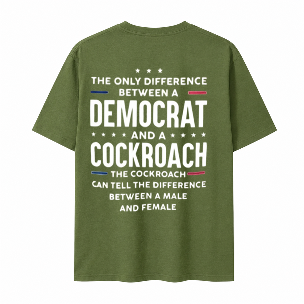 The Only Difference Between A Democrat And A Cockroach Funny T-Shirt