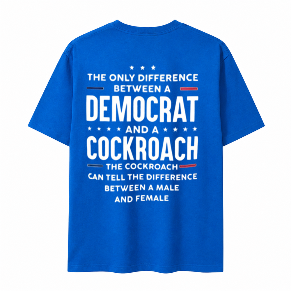The Only Difference Between A Democrat And A Cockroach Funny T-Shirt