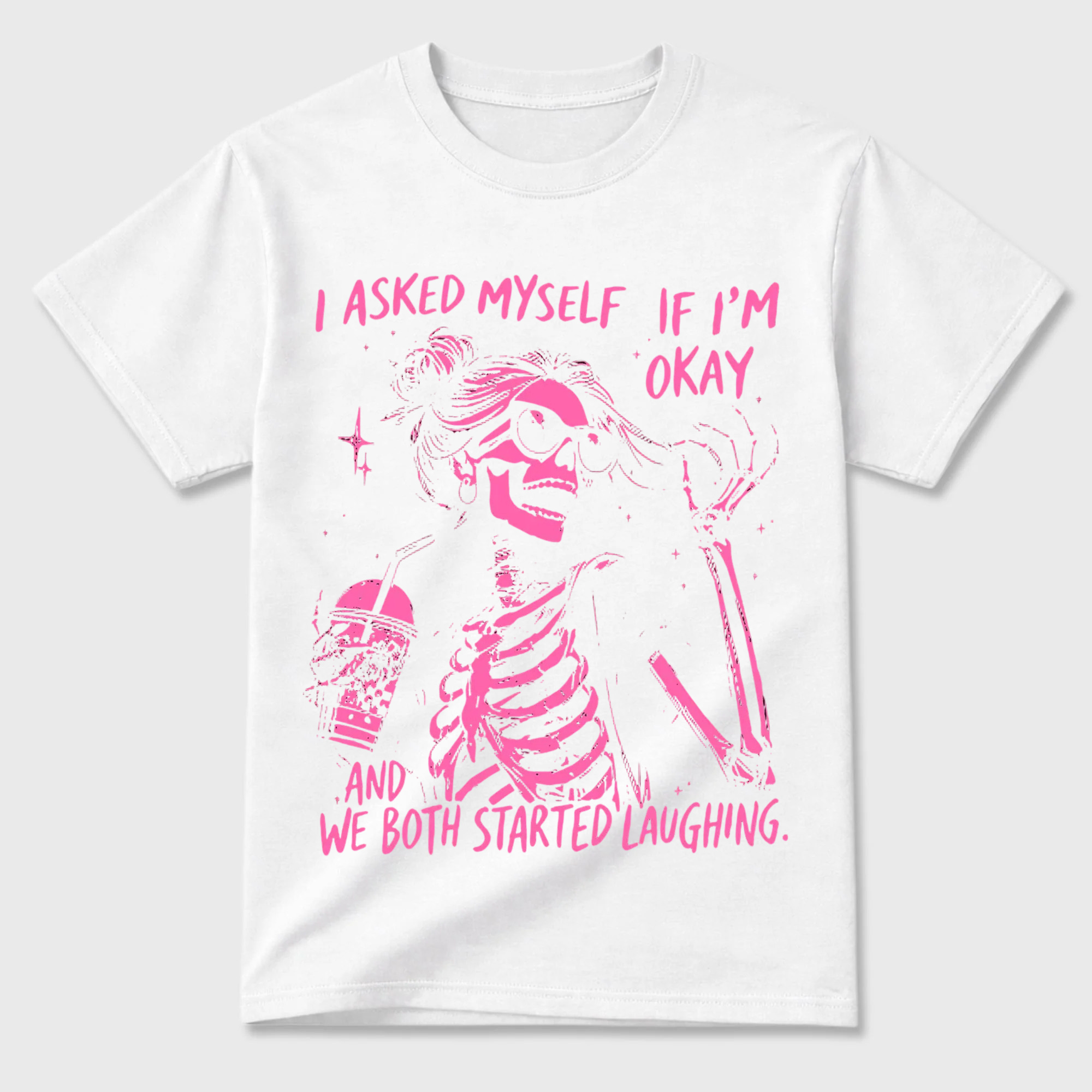 Trendy Skeleton Shirt | Asked myself if I’m okay | We Both Start Laughing