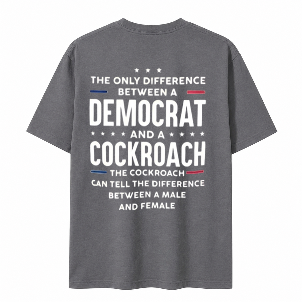 The Only Difference Between A Democrat And A Cockroach Funny T-Shirt