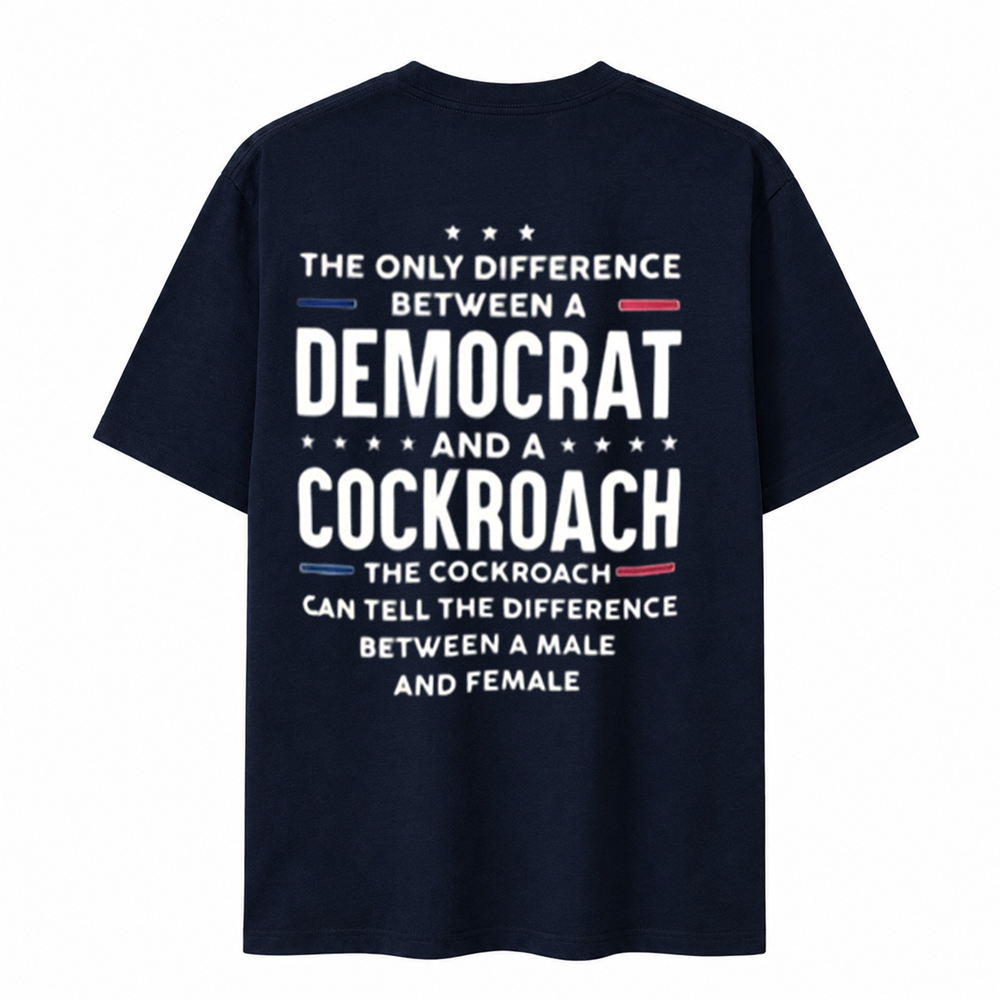 The Only Difference Between A Democrat And A Cockroach Funny T-Shirt