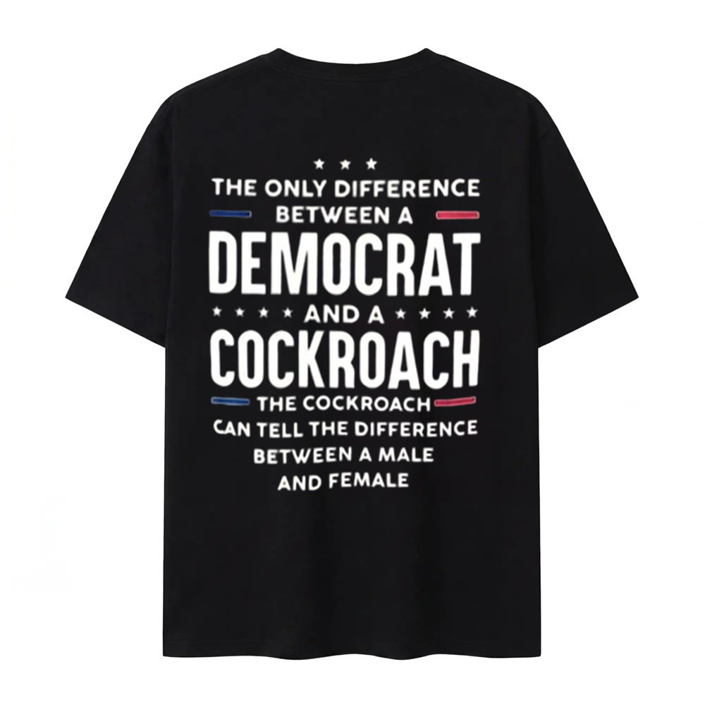 The Only Difference Between A Democrat And A Cockroach Funny T-Shirt