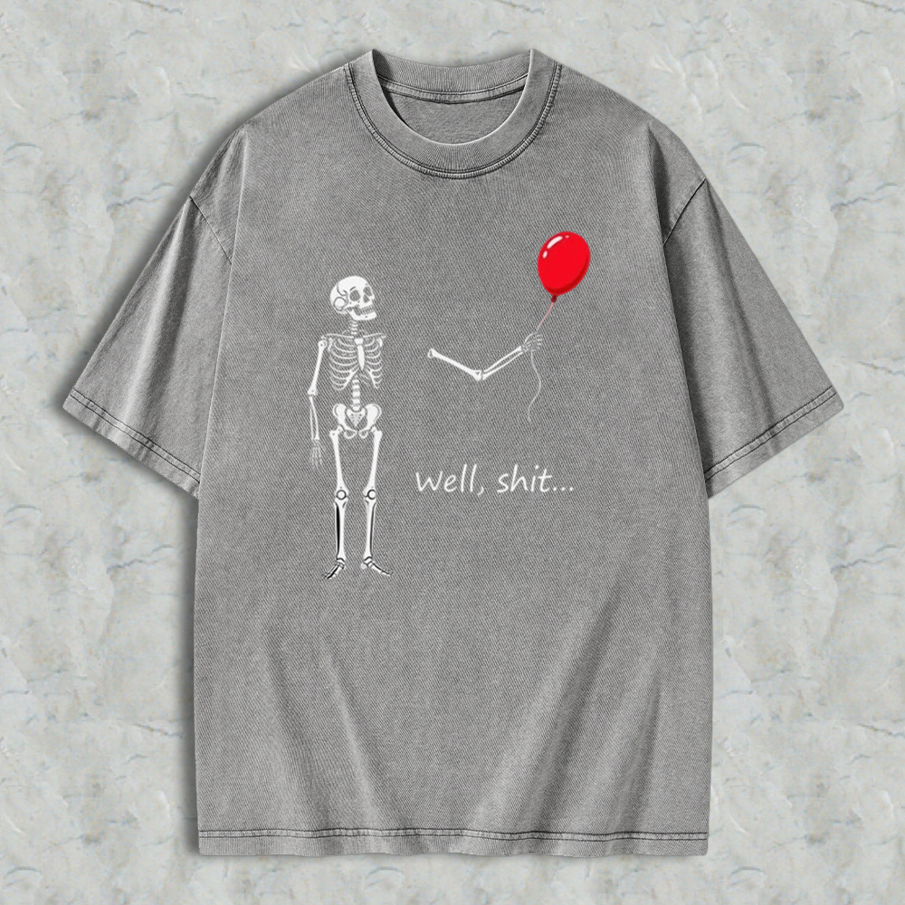 "Well, Shit..." Funny Skeleton Red Balloon Graphic Washed T-shirt