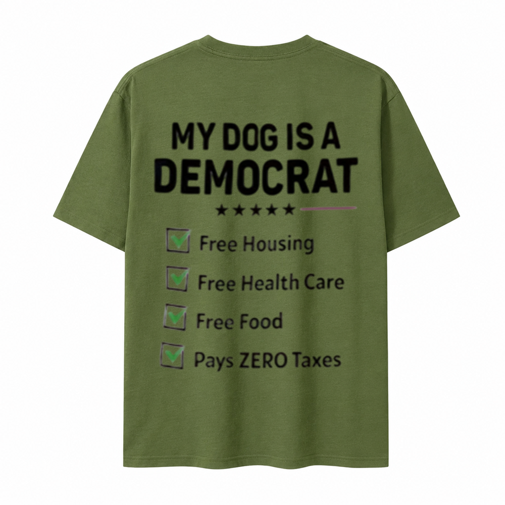 My Dog Is a Democrat Funny Political Humor Dog Lover T-Shirt