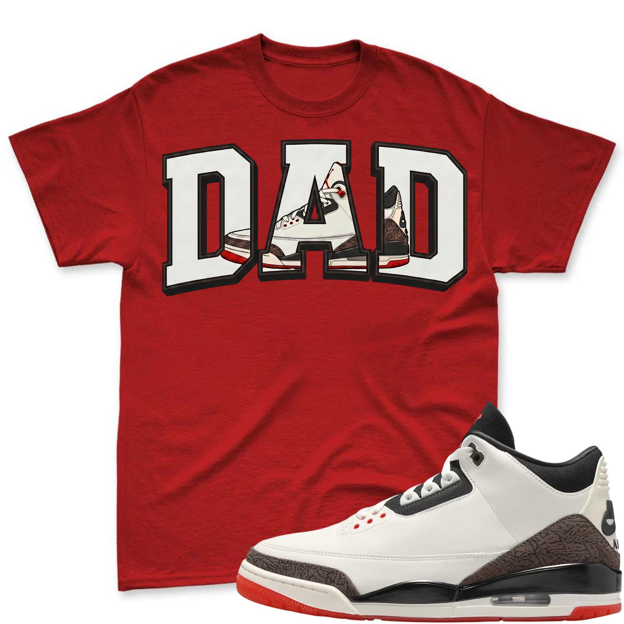 DAD! Shirt To Match Jordan 3 World's Best Dad