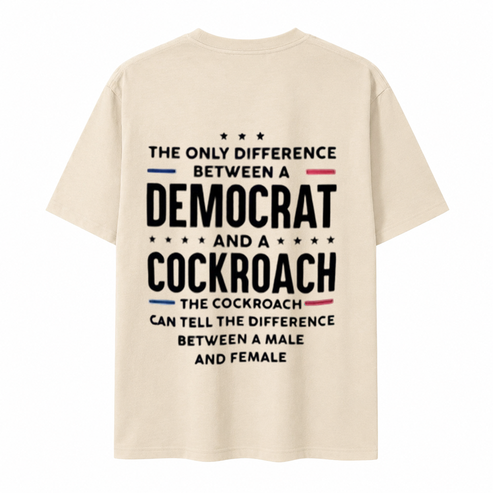 The Only Difference Between A Democrat And A Cockroach Funny T-Shirt