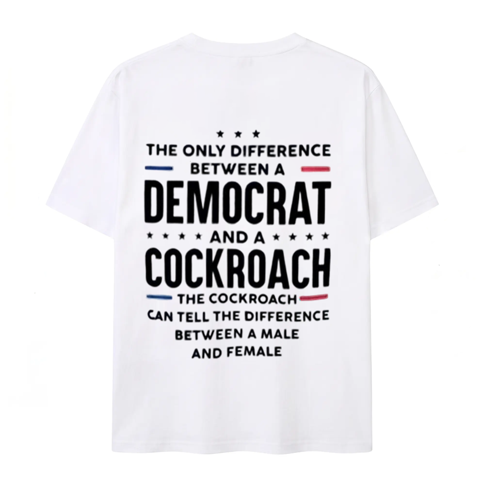 The Only Difference Between A Democrat And A Cockroach Funny T-Shirt