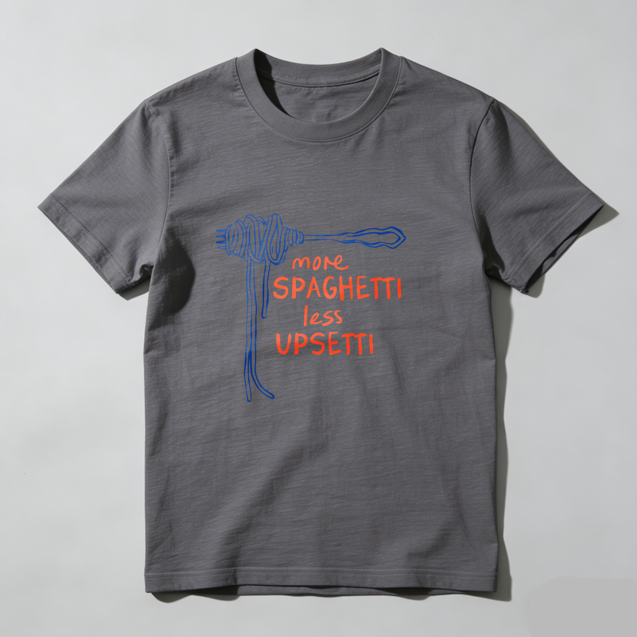 More Spaghetti Less Upsetti tshirt 100% cotton