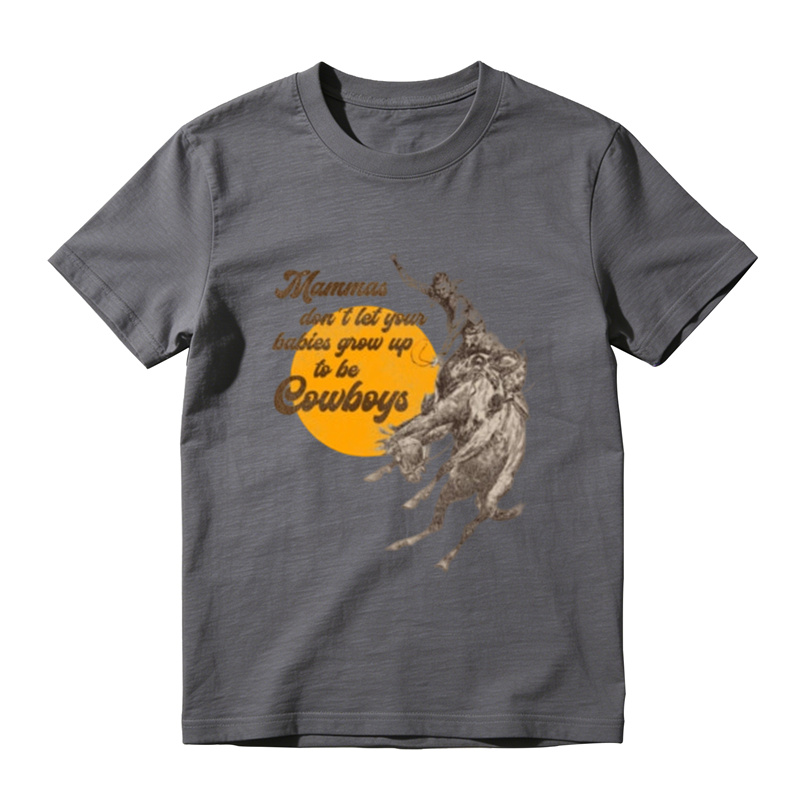 Mammas Don't Let Your Babies Grow Up To Be Cowboys T-Shirt