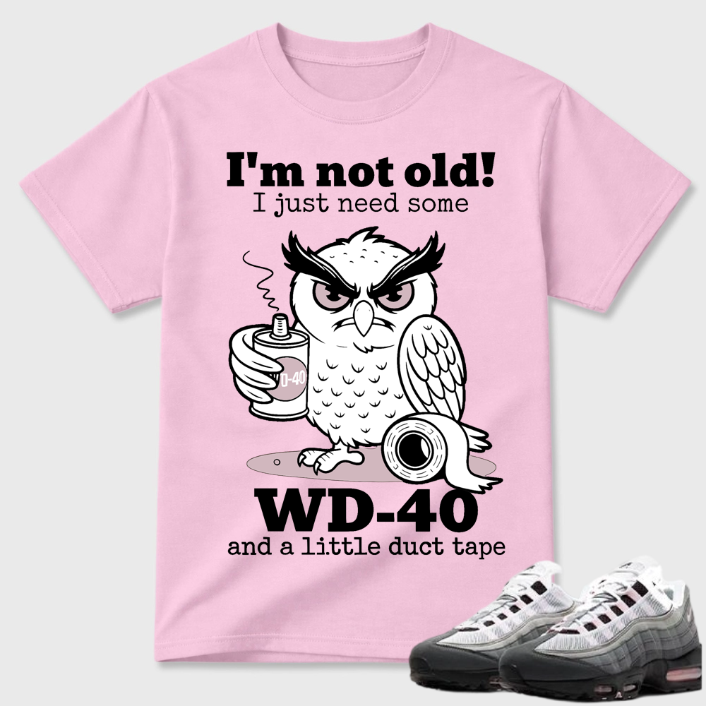 WD-40 Owl Funny Quote Air Max 95 Humor Tee