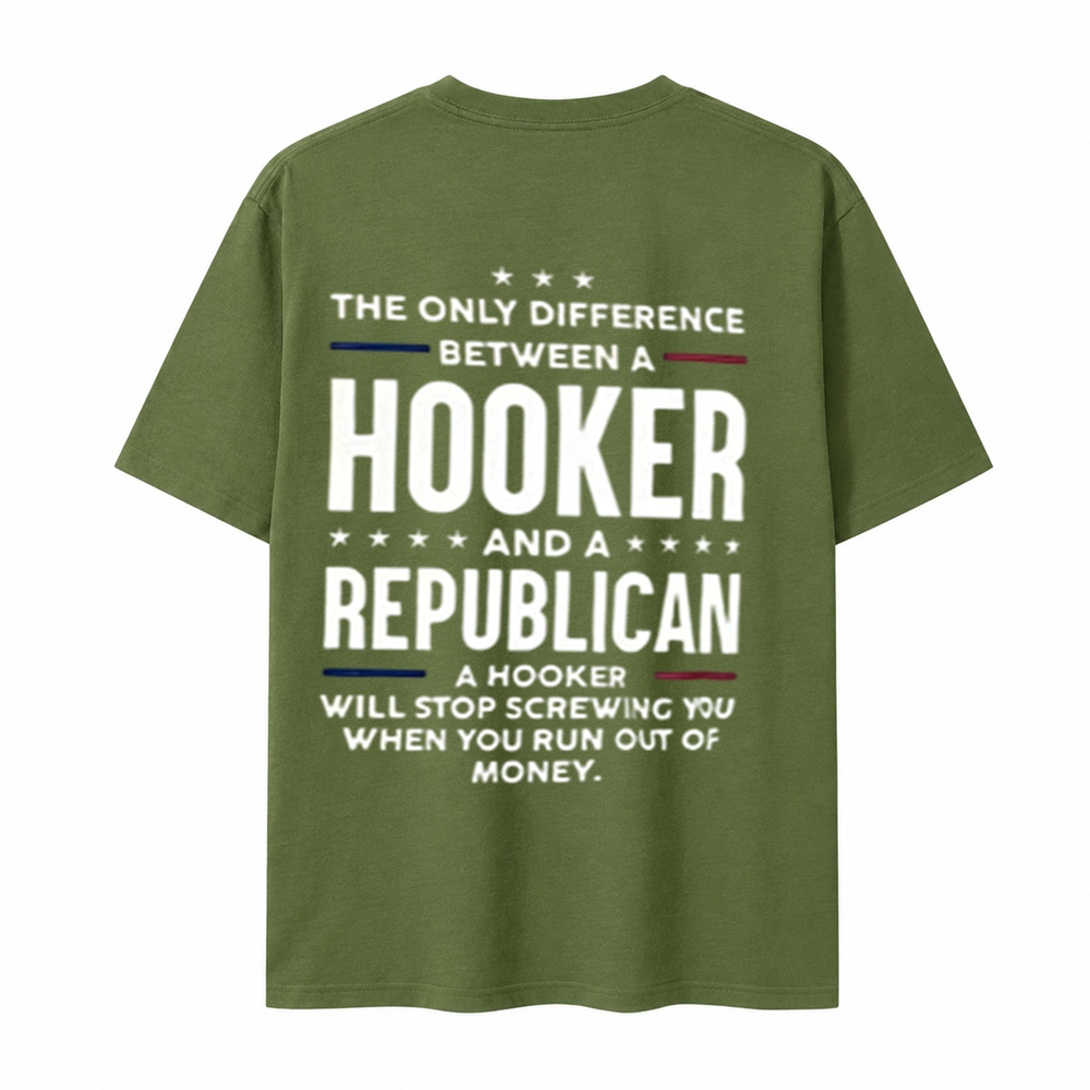The Only Difference Between A Hooker and A Republican T-shirt