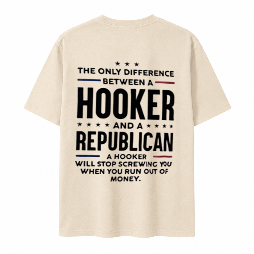 The Only Difference Between A Hooker and A Republican T-shirt