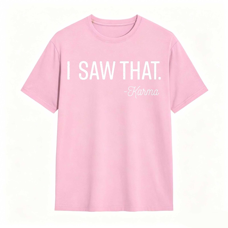 I Saw That Karma Unisex Classic T-shirt
