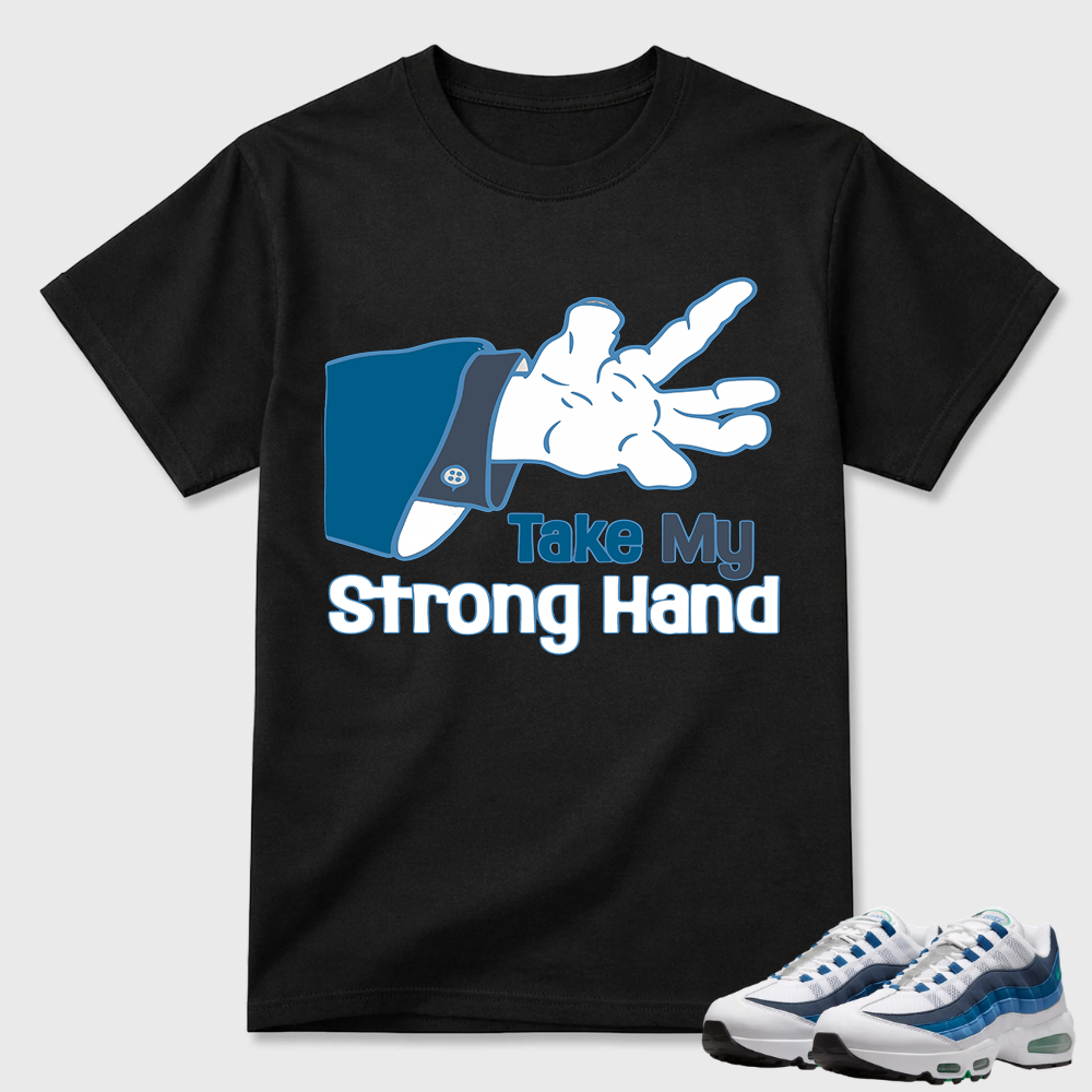 Take My Strong Hand Cartoon Hand Air Max 95 Tee