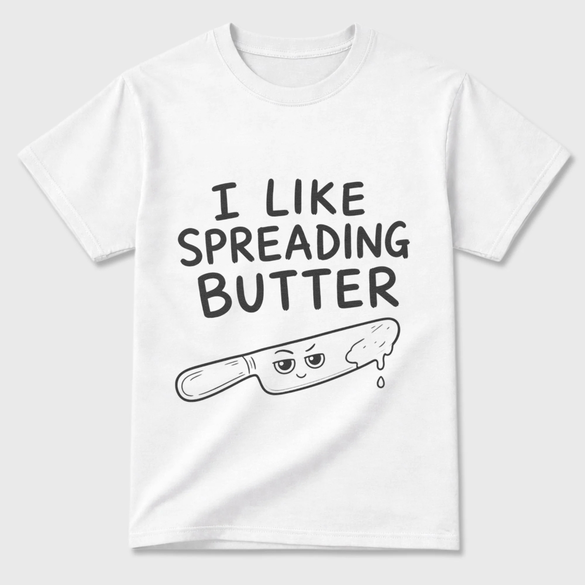 Cotton T-Shirt Unisex - I like spreading butter