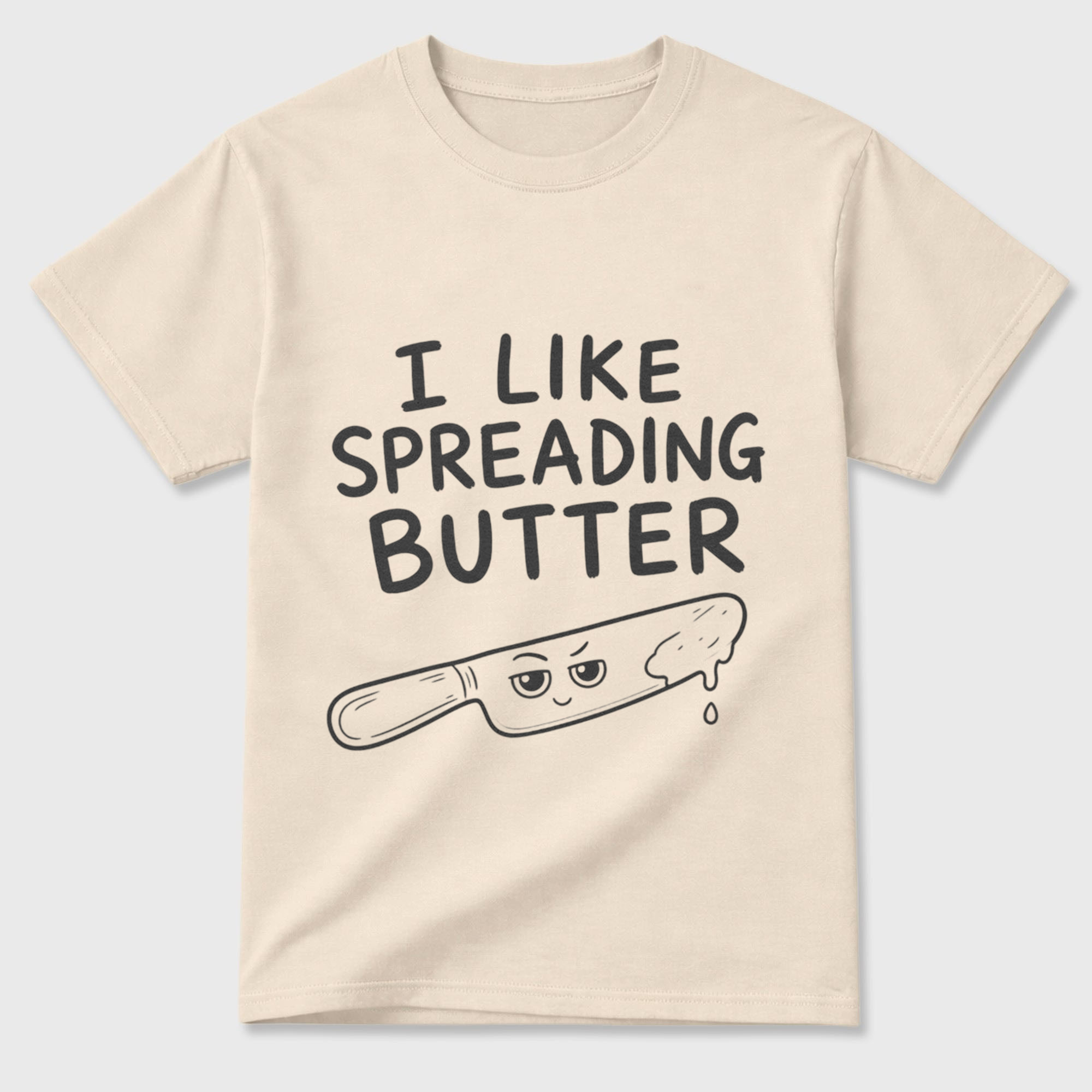 Cotton T-Shirt Unisex - I like spreading butter