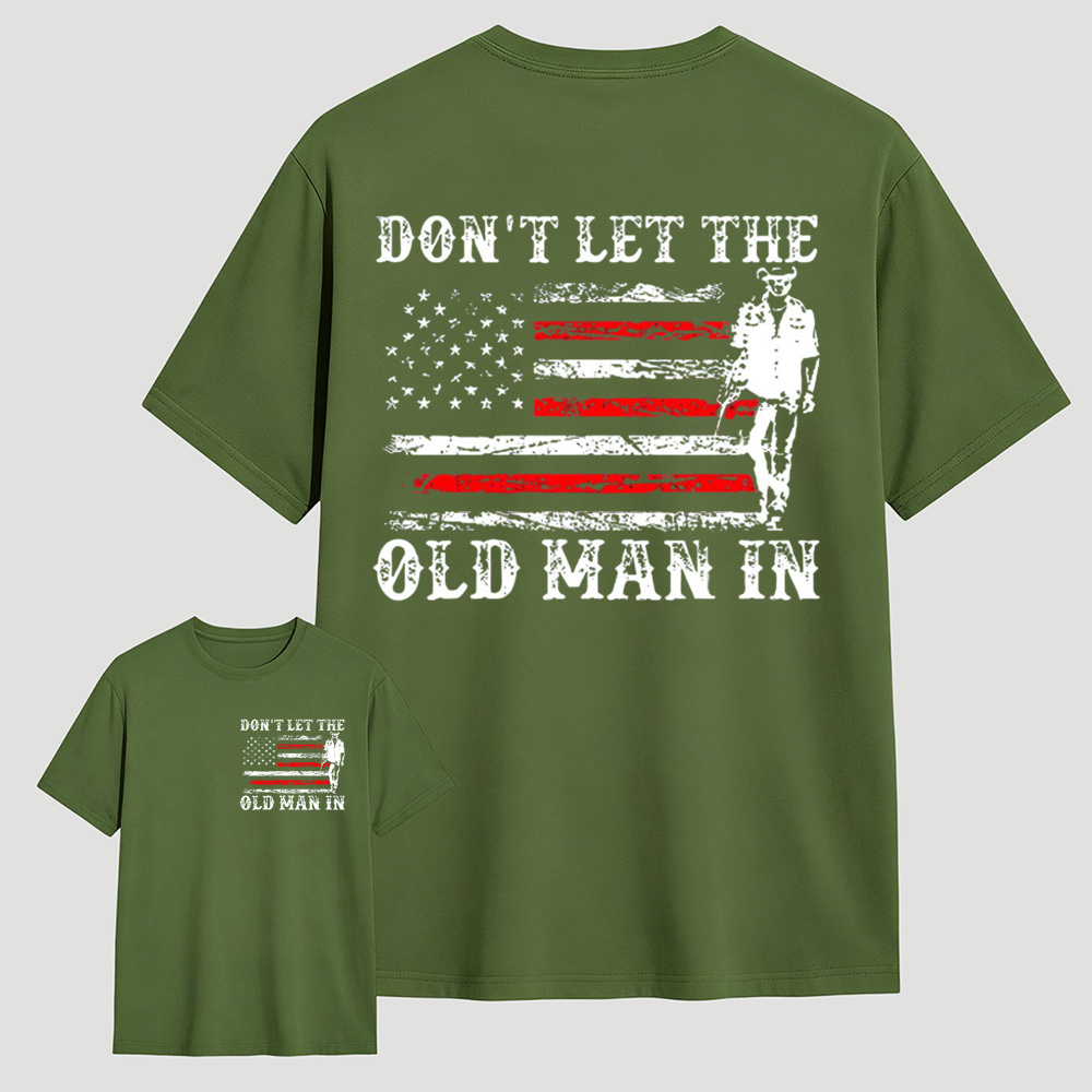 Don't Let the Old Man in T-shirt