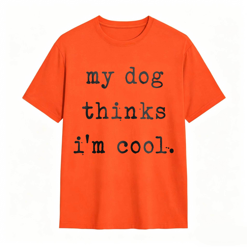 My Dog Thinks Im Cool Unisex Classic T-shirt
