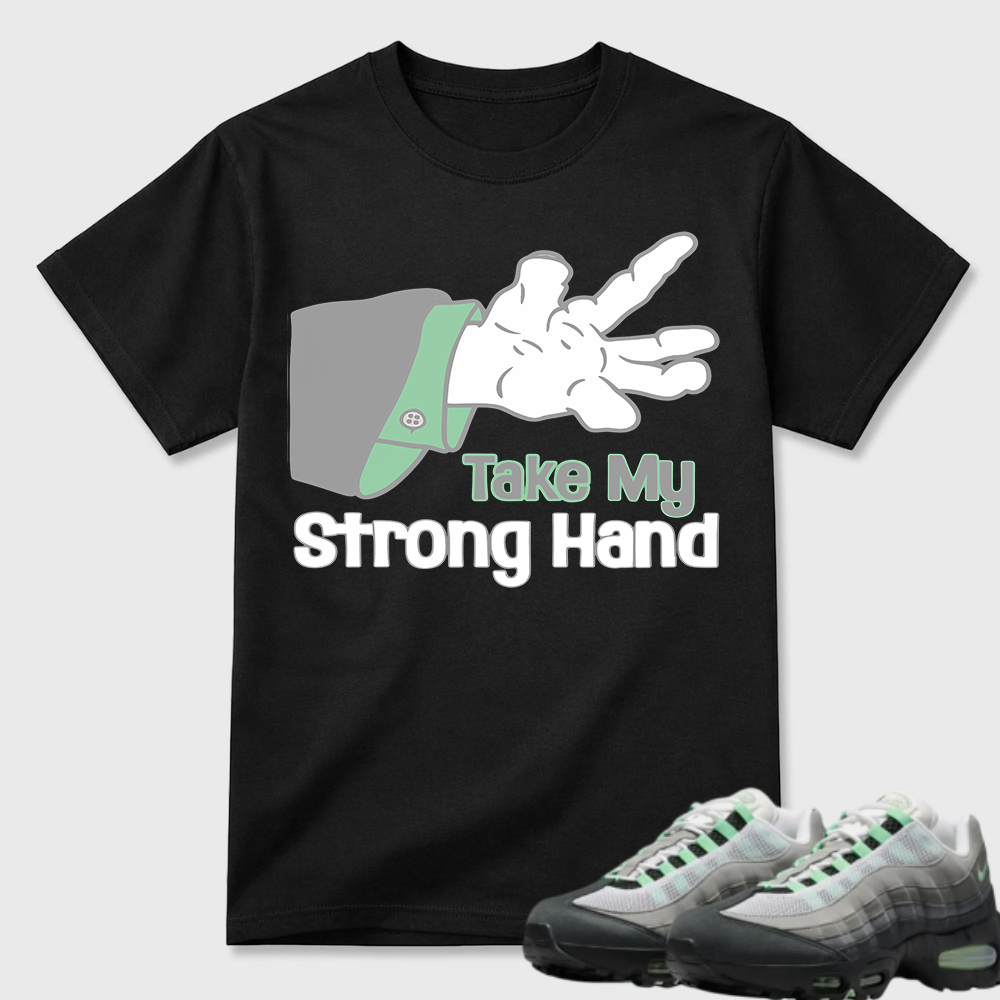 Take My Strong Hand Cartoon Hand Air Max 95 Tee