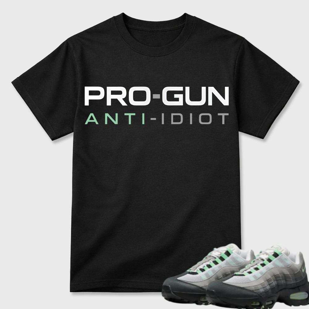 Pro-Gun Anti-Idiot Text Air Max 95 Casual Tee