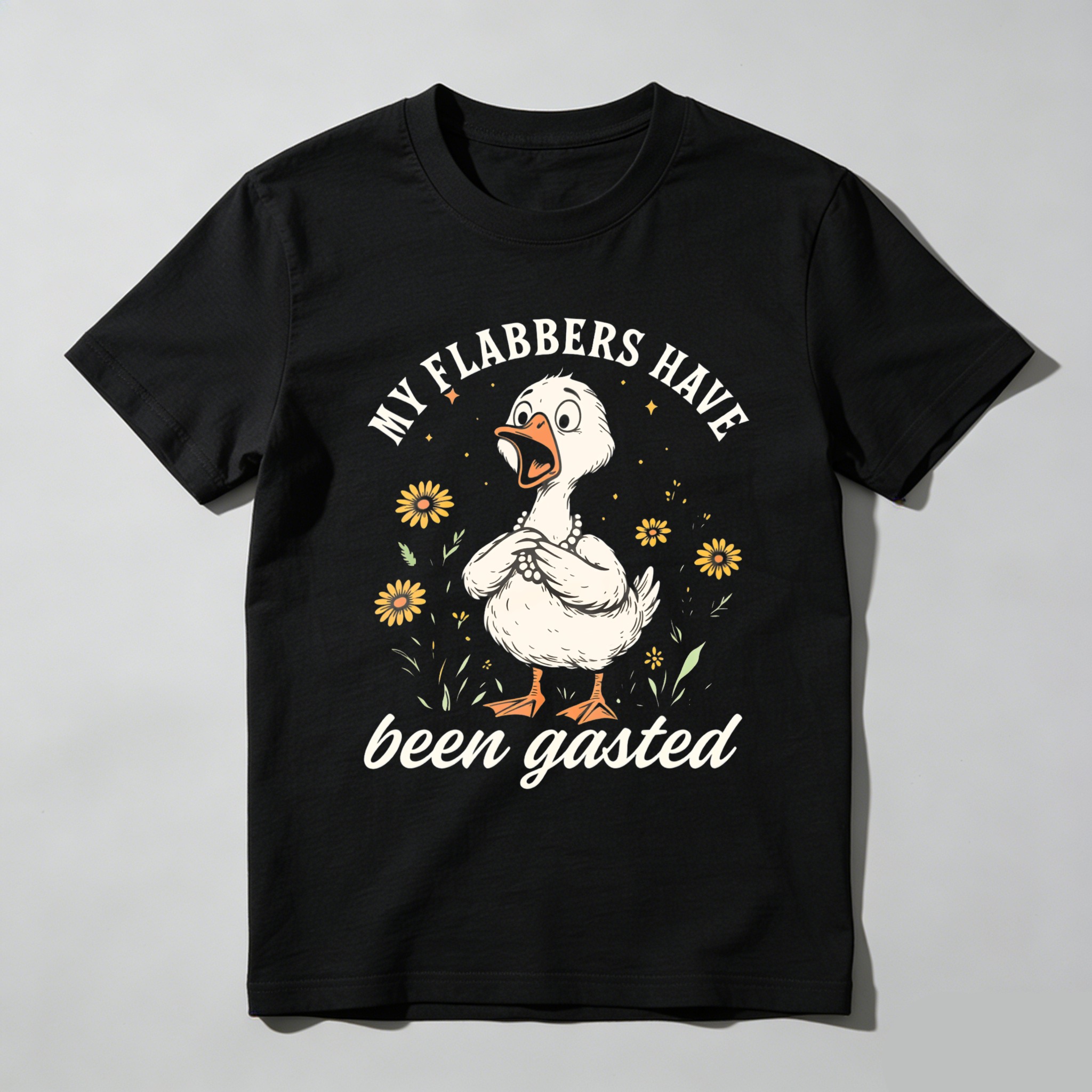 My Flabbers Have Been Gasted Duck tshirt 100% cotton