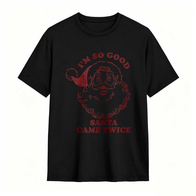 Santa Claus Face With Text Im So Good Santa Came Twice Unisex Classic T-shirt