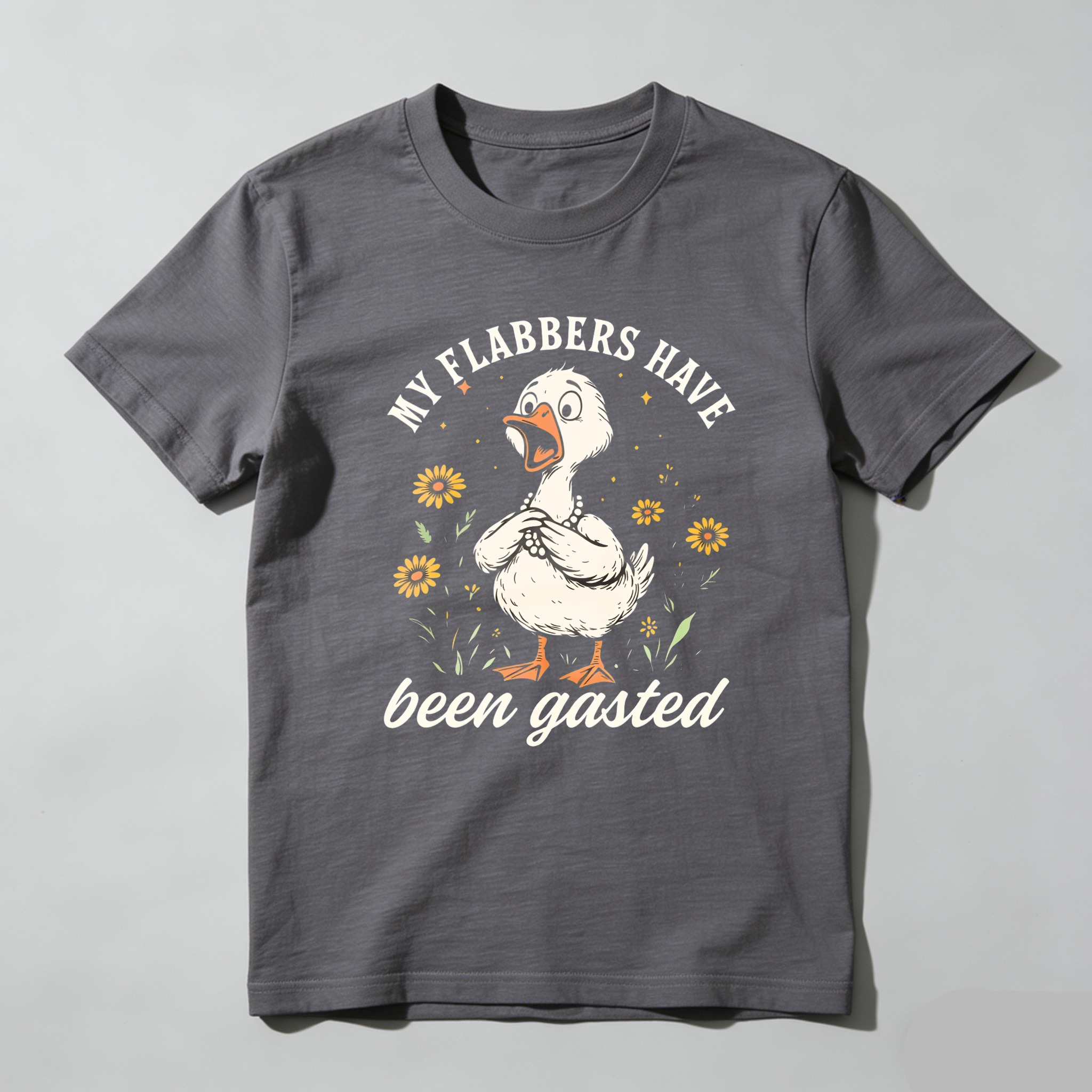 My Flabbers Have Been Gasted Duck tshirt 100% cotton