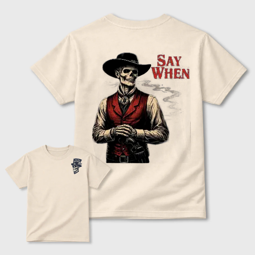 Double Sided Skeleton Cowboy Say When Graphic T-Shir