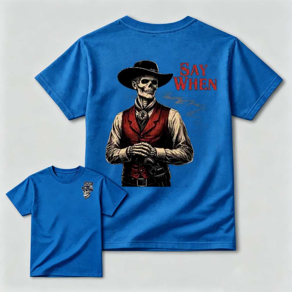 Double Sided Skeleton Cowboy Say When Graphic T-Shir