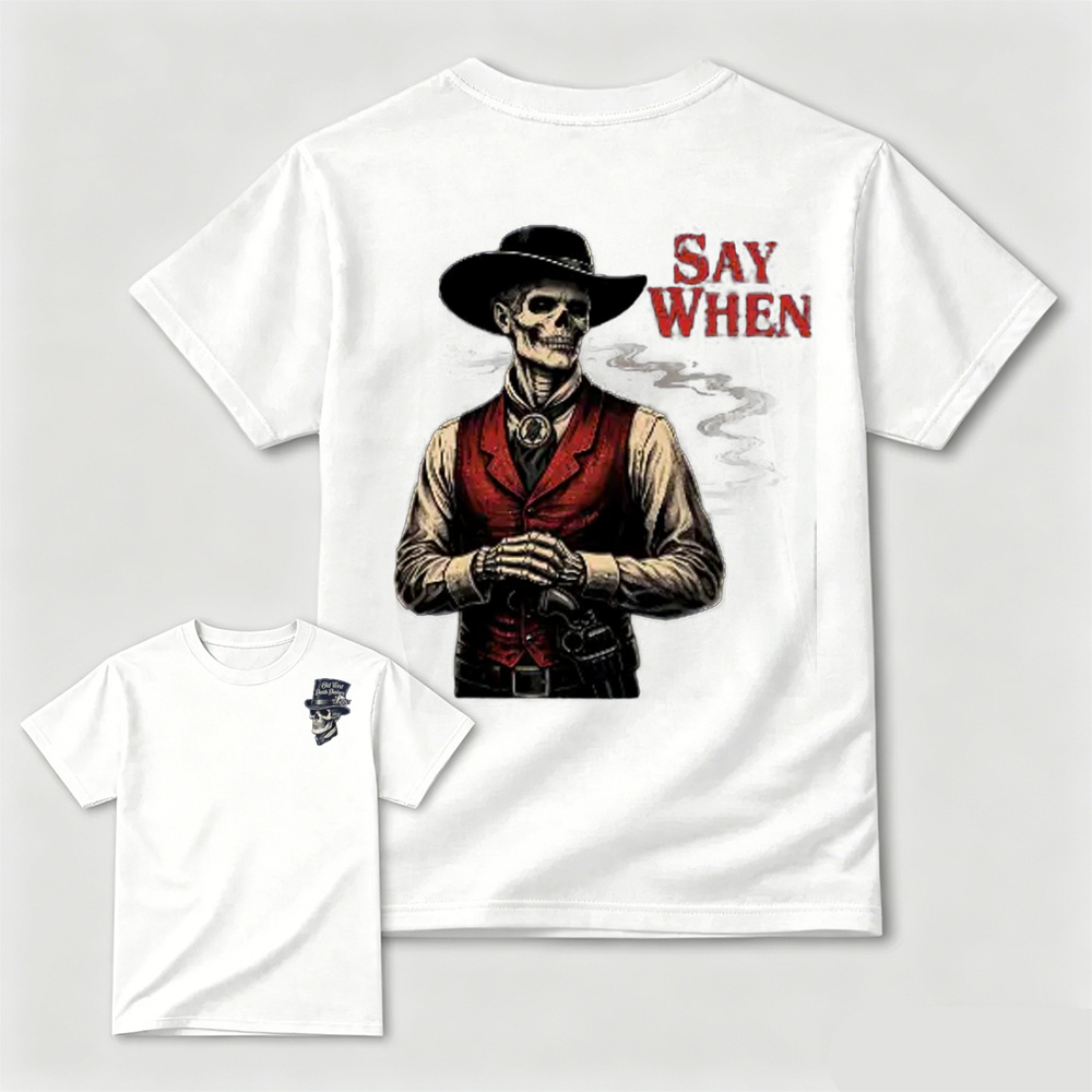 Double Sided Skeleton Cowboy Say When Graphic T-Shir